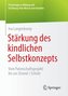 Stärkung des kindlichen Selbstkonzepts