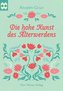 Die hohe Kunst des Älterwerdens