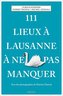 111 Lieux à Lausanne à ne pas manquer