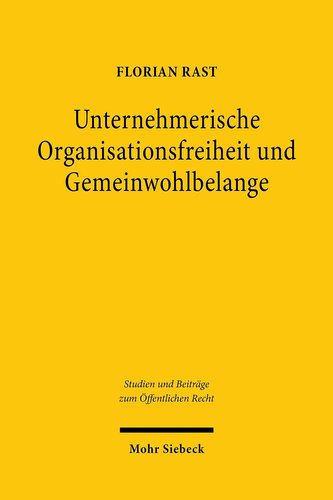 Unternehmerische Organisationsfreiheit und Gemeinwohlbelange