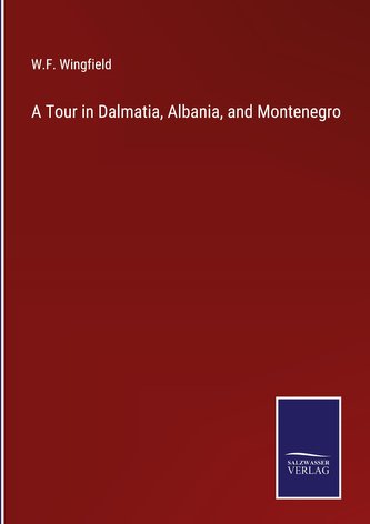 A Tour in Dalmatia, Albania, and Montenegro