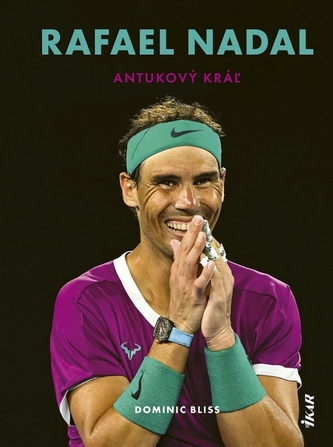 Rafael Nadal: Antukový kráľ Rafael Nadal: Antukový kráľ