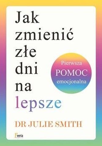 Jak zmienić złe dni na lepsze Jak zmienić złe dni na lepsze