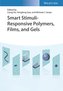 Smart Stimuli-Responsive Polymers, Films, and Gels