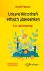 Unsere Wirtschaft ethisch überdenken