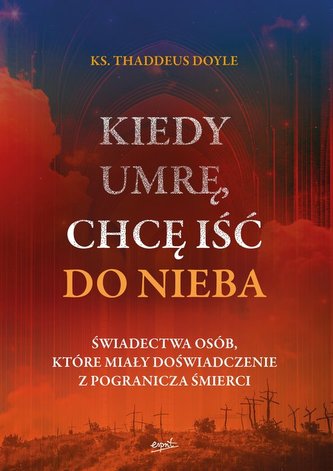 Kiedy umrę, chcę iść do nieba