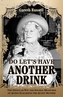 Do Let's Have Another Drink
