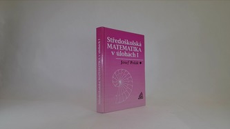 Středoškolská matematika v úlohách 1