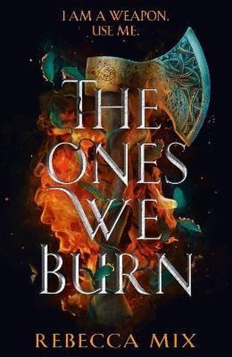 The Ones We Burn The Ones We Burn