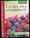Léčivá síla Antioxidantů