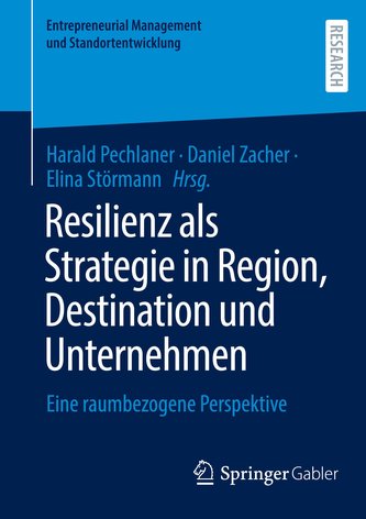 Resilienz als Strategie in Region, Destination und Unternehmen