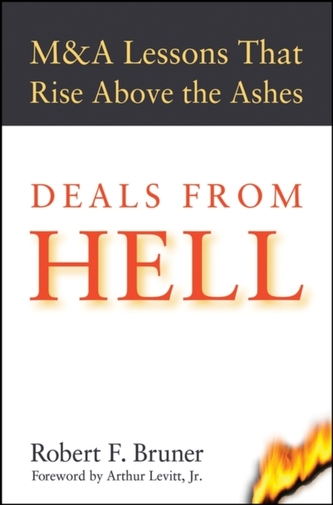 Deals from Hell - M&A Lessons that Rise Above the Ashes