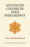 Advanced Course in Yogi Philosophy