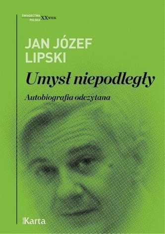 Umysł niepodległy. Autobiografia odczytana Umysł niepodległy. Autobiografia odczytana