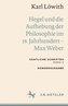 Karl Löwith: Hegel und die Aufhebung der Philosophie im 19. Jahrhundert - Max Weber