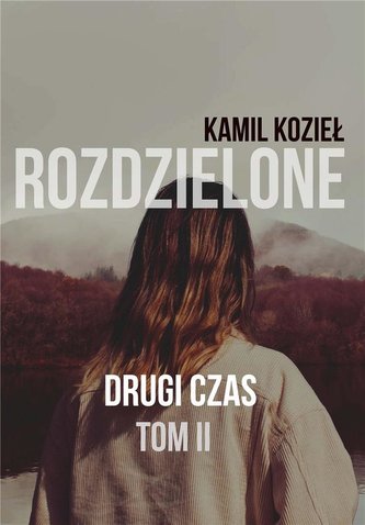Rozdzielone T.1 Drugi czas Rozdzielone T.1 Drugi czas