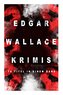 Edgar Wallace-Krimis: 78 Titel in einem Band (Band 6/8): Kriminalromane & Detektivgeschichten: Der Doppelgänger, Das Gesicht im