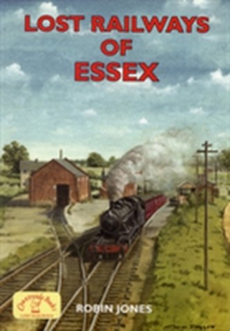 Lost Railways of Essex