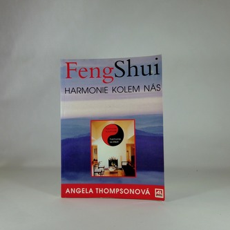 Feng  Shui harmonie kolem nás