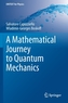 A Mathematical Journey to Quantum Mechanics