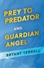 Prey to Predator and Guardian Angel