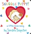 Snuggle Puppy!
