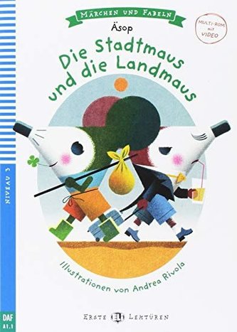 Erste ELI Lektüren 3/A1.1: Die Stadtmaus und die Landmaus + Downloadable Multimedia