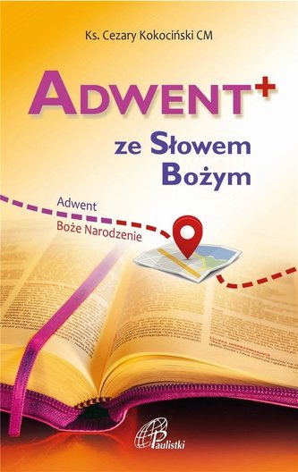 ADWENT+ ze Słowem Bożym. Adwent i Boże Narodzenie ADWENT+ ze Słowem Bożym. Adwent i Boże Narodzenie