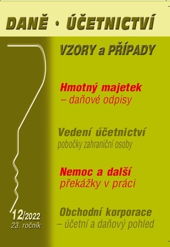 Daně, účetnictví, vzory a případy 12/2022 Daně, účetnictví, vzory a případy 12/2022