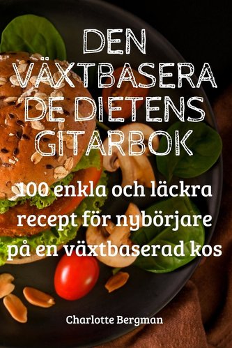 DEN VÄXTBASERADE DIETENS GITARBOK