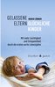 Gelassene Eltern - Glückliche Kinder