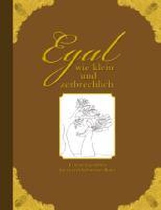 Egal wie klein und zerbrechlich -  Erinnerungsalbum für ein fehlgeborenes Kind