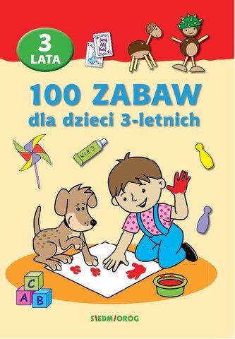 100 zabaw dla dzieci 3-letnich 100 zabaw dla dzieci 3-letnich
