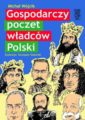 Gospodarczy poczet władców Polski Gospodarczy poczet władców Polski