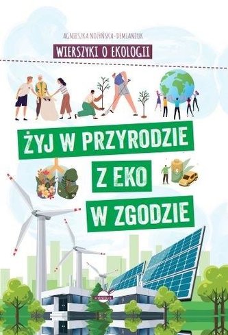 Wierszyki o ekologii. Żyj w przyrodzie z EKO w.. Wierszyki o ekologii. Żyj w przyrodzie z EKO w..