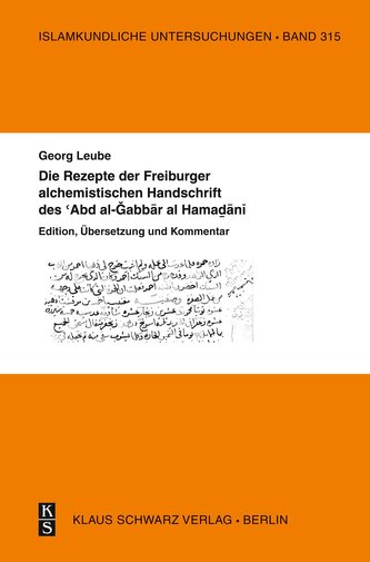 Die Rezepte der Freiburger alchemistischen Handschrift des ¿Abd al-Gabbar al-Hamadani