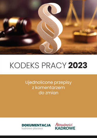 Kodeks pracy 2023 Ujednolicone przepisy z komentarzem do zmian
