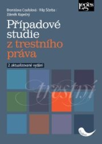 Případové studie z trestního práva Případové studie z trestního práva