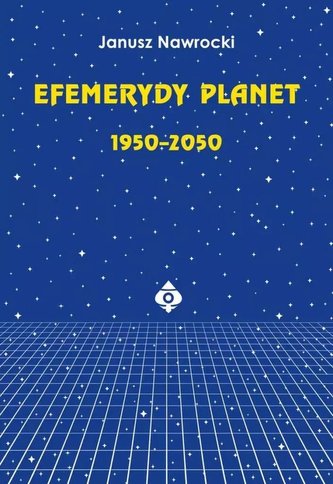 Efemerydy planet 1950-2050 Efemerydy planet 1950-2050