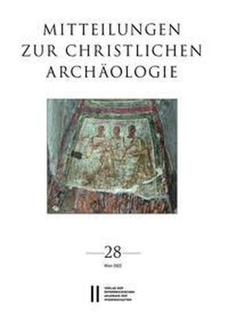 Mitteilungen zur Christlichen Archäologie, Band 28 (2022)