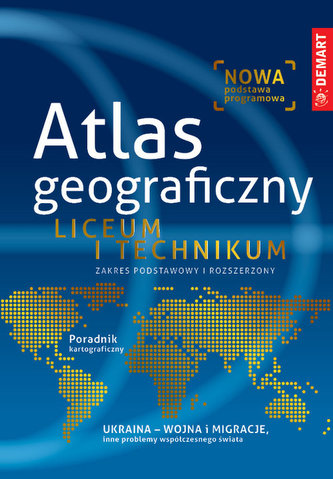 Atlas Geograficzny do liceum Atlas Geograficzny do liceum