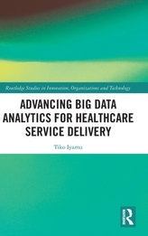 Advancing Big Data Analytics for Healthcare Service Delivery