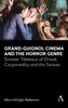 Grand-Guignol Cinema and the Horror Genre