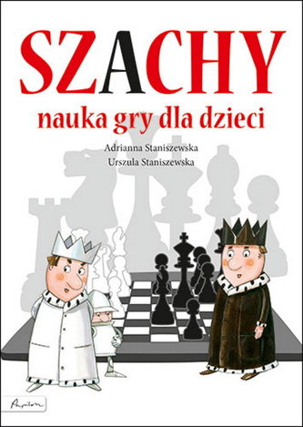 Szachy. Nauka gry dla dzieci Szachy. Nauka gry dla dzieci