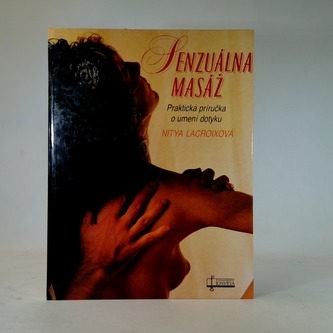 Senzuálna masáž: Praktická príručka o umení dotyku
