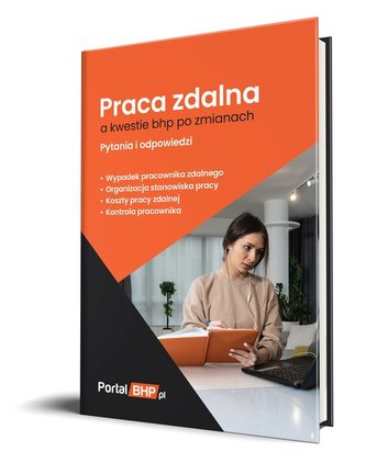 Praca zdalna a kwestie bhp po zmianach - pytania i odpowiedzi
