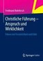Christliche Führung - Anspruch und Wirklichkeit