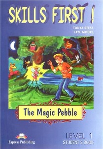 Skills First! The Magic Pebble Student's Book