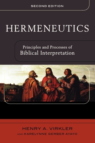 Hermeneutics - Principles and Processes of Biblical Interpretation