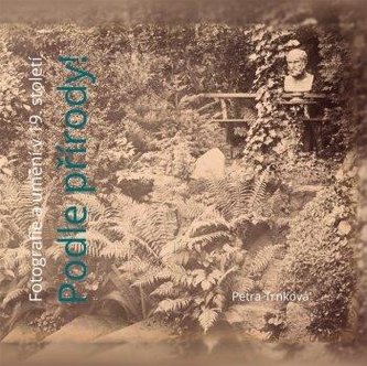 Podle přírody! Fotografie a umění v 19. století.